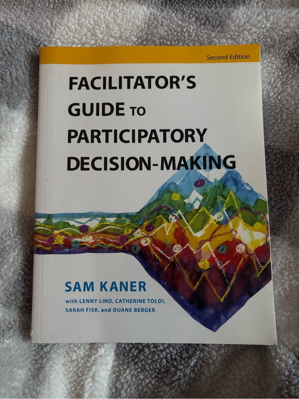 Facilitator’s Guide to Participatory Decision-Making (2nd Edition)